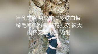 巨乳美眉 身材丰满皮肤白皙 稀毛鲍鱼粉嫩 吃鸡乳交 被大肉棒无套中出 内射